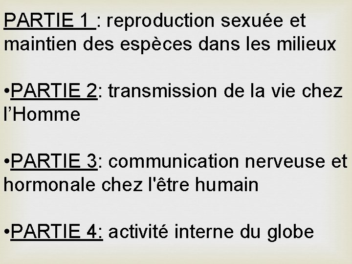 PARTIE 1 : reproduction sexuée et maintien des espèces dans les milieux • PARTIE