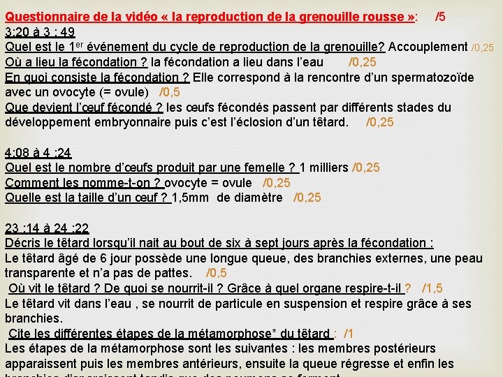 Questionnaire de la vidéo « la reproduction de la grenouille rousse » : /5