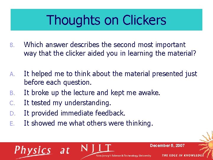 Thoughts on Clickers 8. Which answer describes the second most important way that the