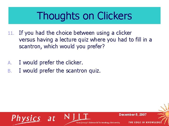 Thoughts on Clickers 11. If you had the choice between using a clicker versus