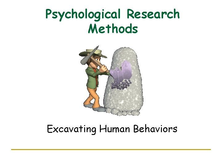 Psychological Research Methods Excavating Human Behaviors 