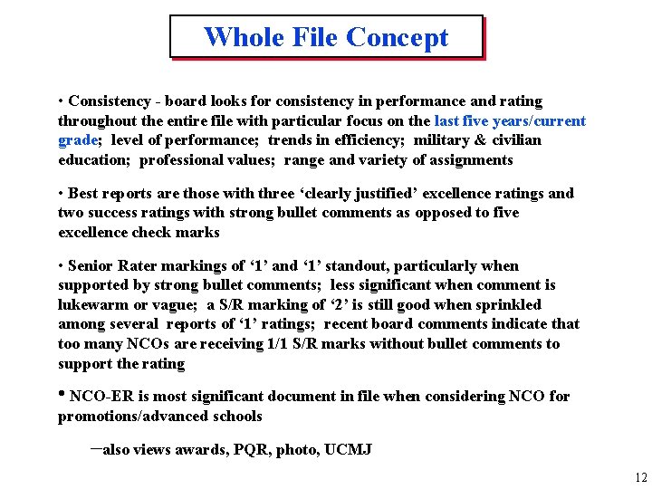 Whole File Concept • Consistency - board looks for consistency in performance and rating