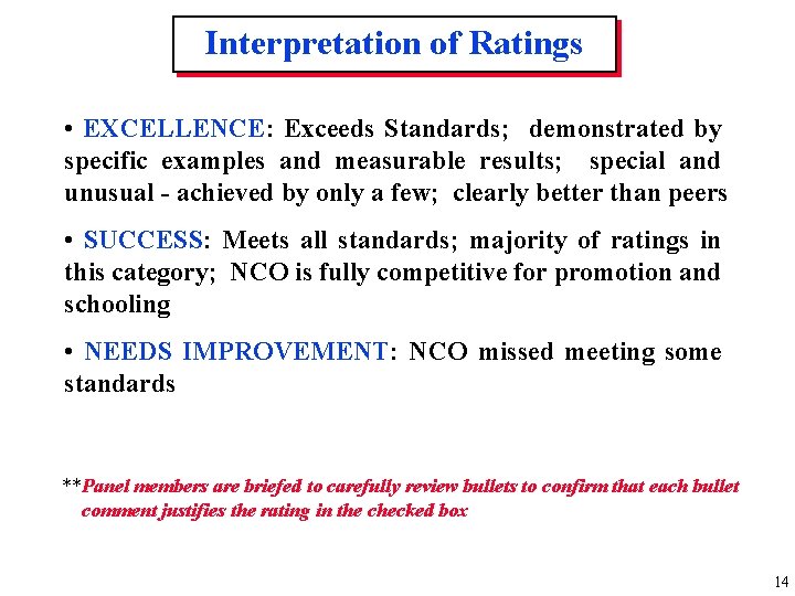 Interpretation of Ratings • EXCELLENCE: Exceeds Standards; demonstrated by specific examples and measurable results;