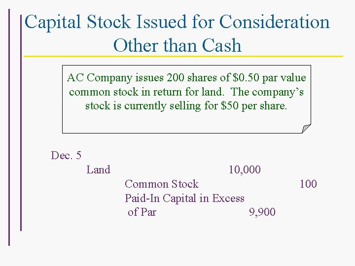 Capital Stock Issued for Consideration Other than Cash AC Company issues 200 shares of