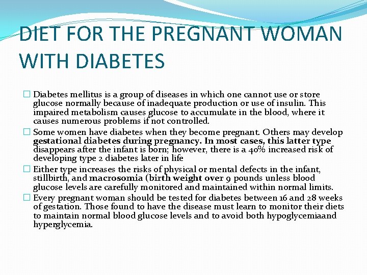 DIET FOR THE PREGNANT WOMAN WITH DIABETES � Diabetes mellitus is a group of