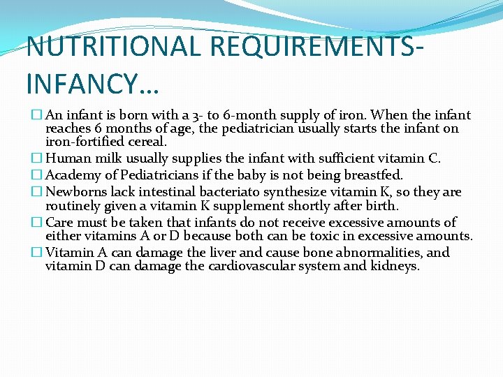 NUTRITIONAL REQUIREMENTSINFANCY… � An infant is born with a 3 - to 6 -month