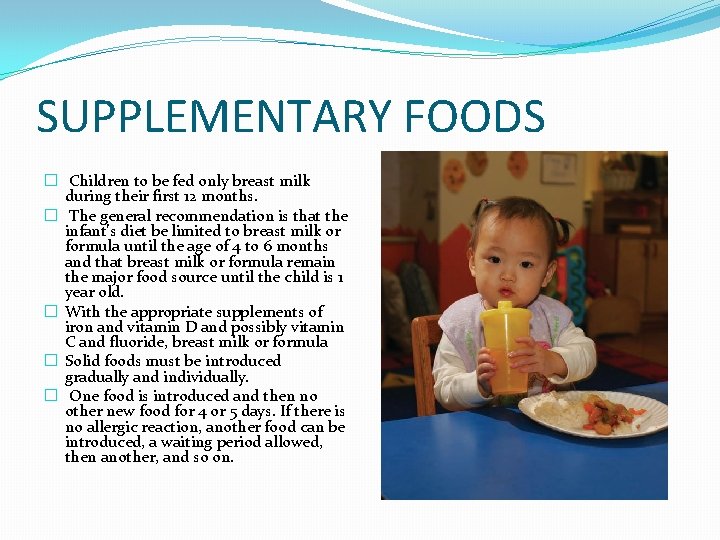 SUPPLEMENTARY FOODS � Children to be fed only breast milk during their first 12