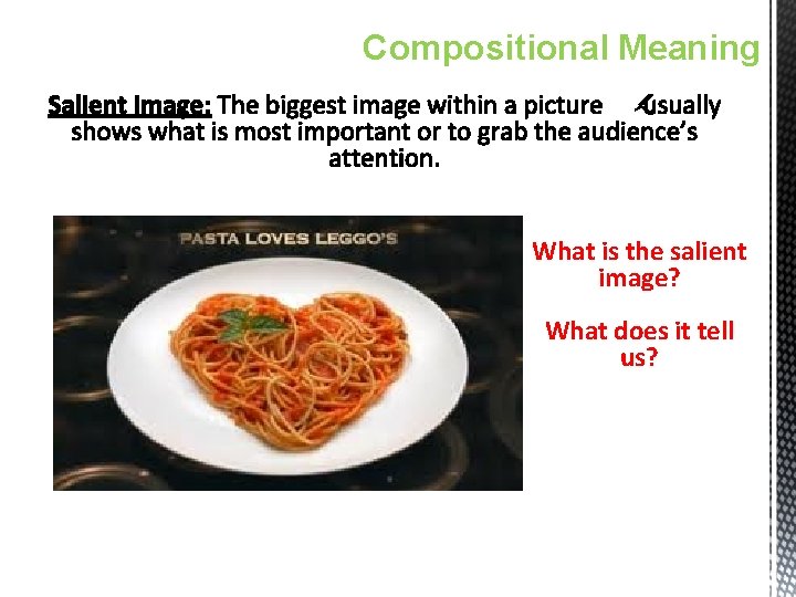 Compositional Meaning What is the salient image? What does it tell us? 