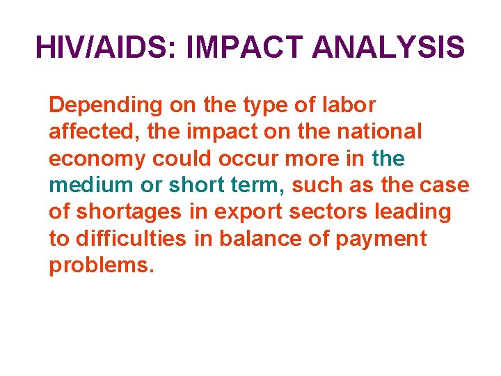 HIV/AIDS: IMPACT ANALYSIS Depending on the type of labor affected, the impact on the