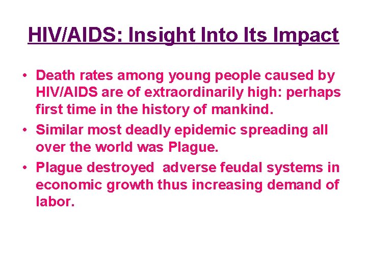 HIV/AIDS: Insight Into Its Impact • Death rates among young people caused by HIV/AIDS