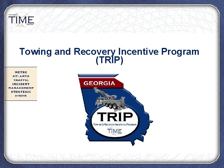 Towing and Recovery Incentive Program (TRIP) 