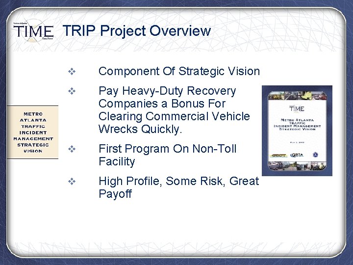 TRIP Project Overview v Component Of Strategic Vision v Pay Heavy-Duty Recovery Companies a