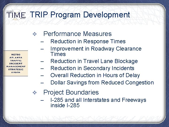 TRIP Program Development v Performance Measures – – – v Reduction in Response Times