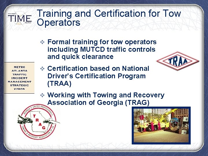 Training and Certification for Tow Operators v Formal training for tow operators including MUTCD