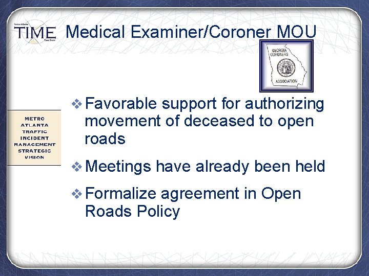 Medical Examiner/Coroner MOU v Favorable support for authorizing movement of deceased to open roads
