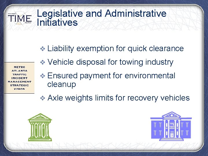 Legislative and Administrative Initiatives v Liability exemption for quick clearance v Vehicle disposal for