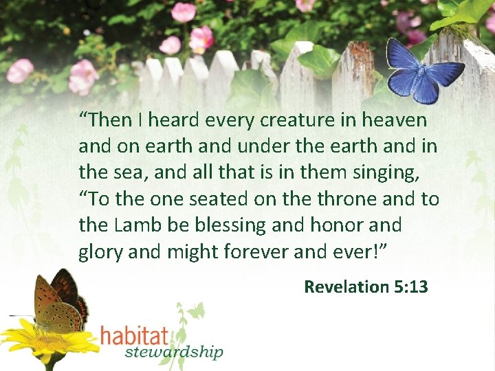 “Then I heard every creature in heaven and on earth and under the earth