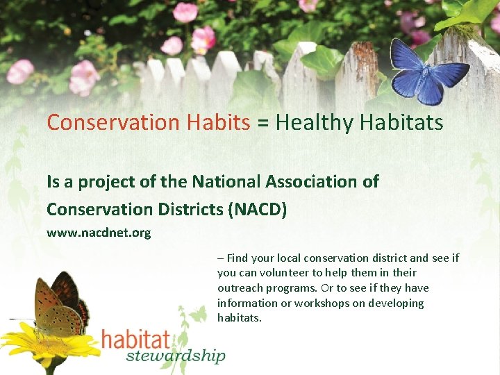 Conservation Habits = Healthy Habitats Is a project of the National Association of Conservation