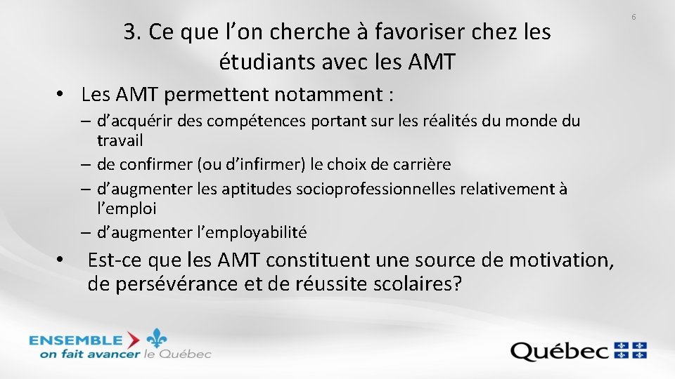 3. Ce que l’on cherche à favoriser chez les étudiants avec les AMT •