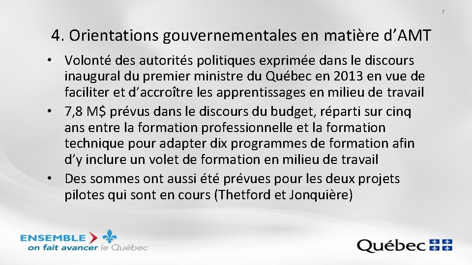 7 4. Orientations gouvernementales en matière d’AMT • Volonté des autorités politiques exprimée dans