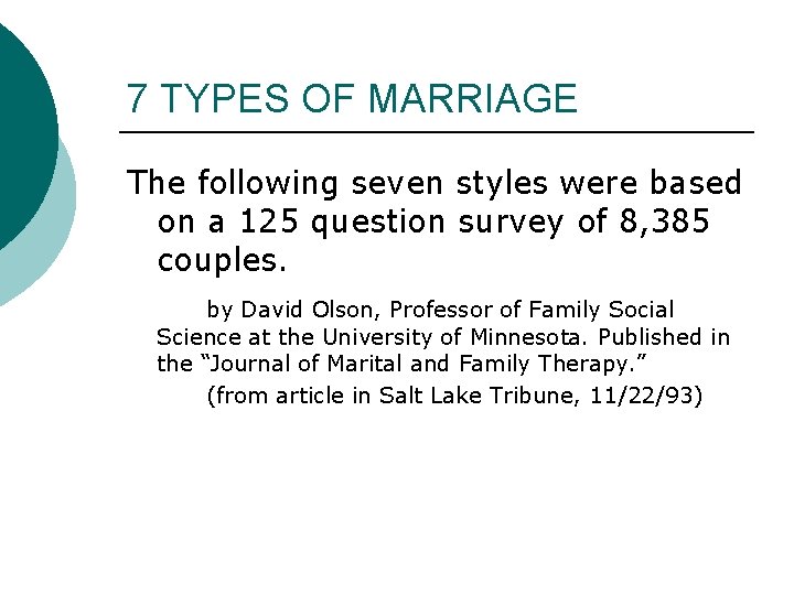 7 TYPES OF MARRIAGE The following seven styles were based on a 125 question