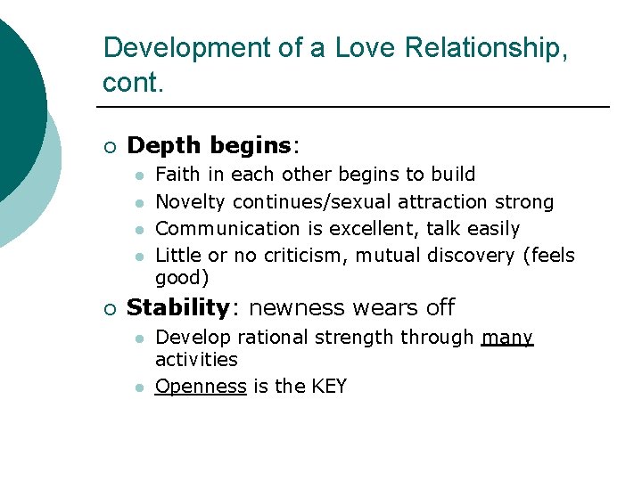 Development of a Love Relationship, cont. ¡ Depth begins: l l ¡ Faith in