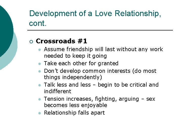 Development of a Love Relationship, cont. ¡ Crossroads #1 l l l Assume friendship