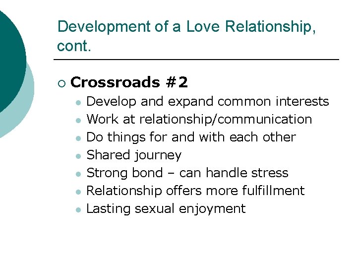 Development of a Love Relationship, cont. ¡ Crossroads #2 l l l l Develop