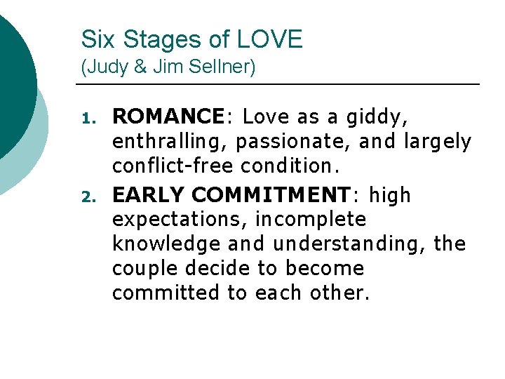 Six Stages of LOVE (Judy & Jim Sellner) 1. 2. ROMANCE: Love as a