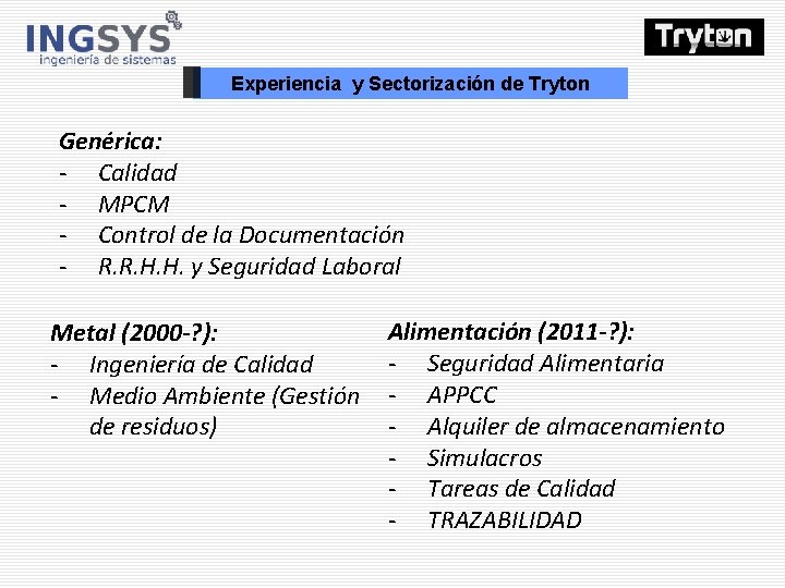 Experiencia y Sectorización de Tryton Genérica: - Calidad - MPCM - Control de la