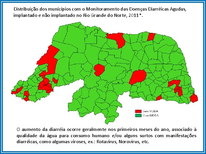 Distribuição dos municípios com o Monitoramento das Doenças Diarréicas Agudas, implantado e não implantado