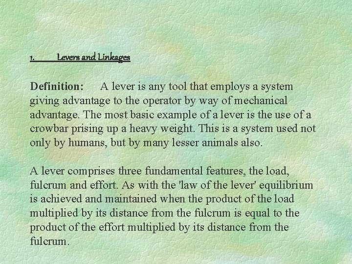 1. Levers and Linkages Definition: A lever is any tool that employs a system