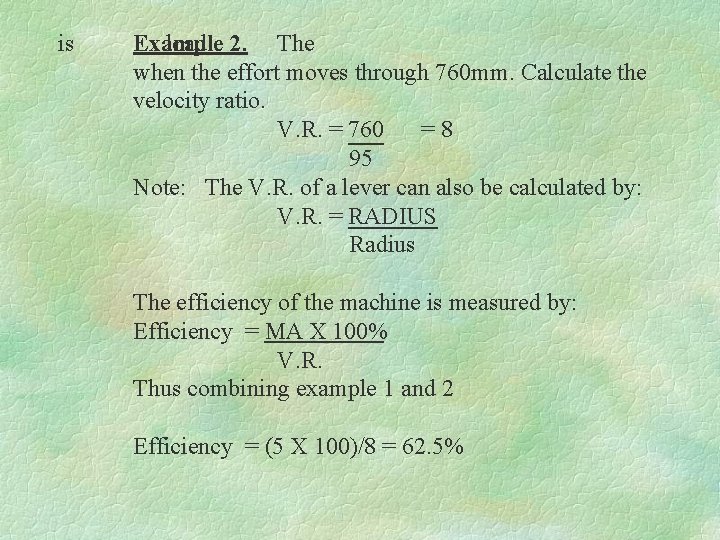 is Example load 2. The when the effort moves through 760 mm. Calculate the