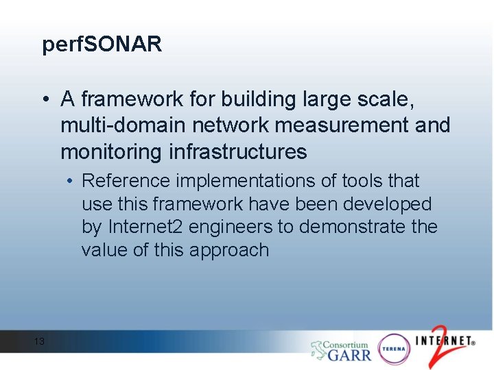 perf. SONAR • A framework for building large scale, multi-domain network measurement and monitoring perf. SONAR • A framework for building large scale, multi-domain network measurement and monitoring