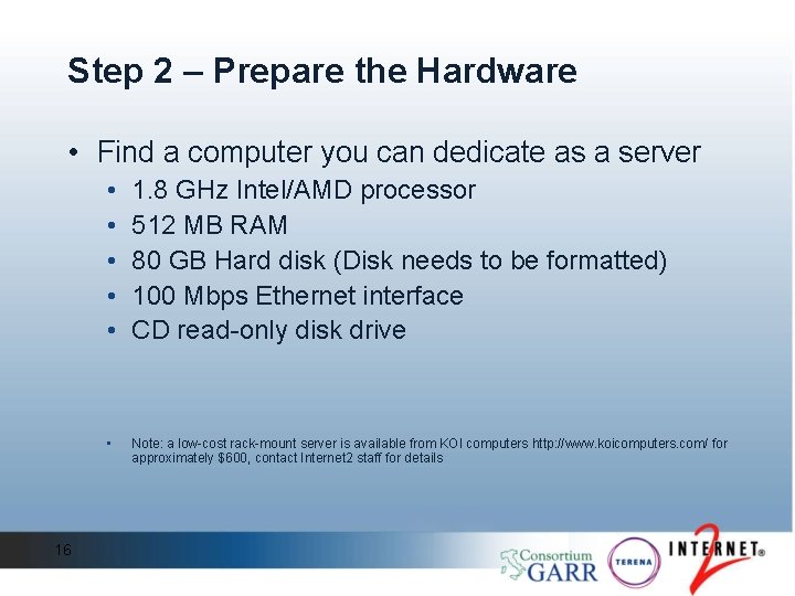 Step 2 – Prepare the Hardware • Find a computer you can dedicate as Step 2 – Prepare the Hardware • Find a computer you can dedicate as