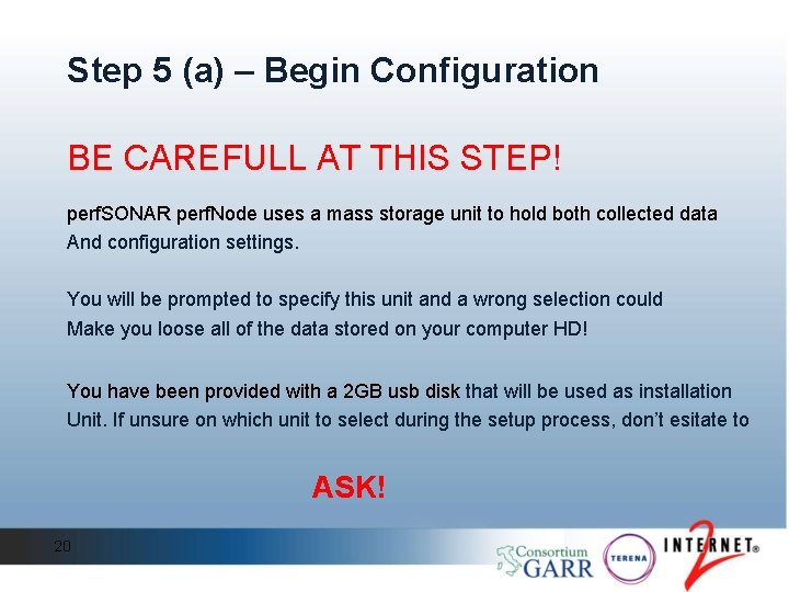 Step 5 (a) – Begin Configuration BE CAREFULL AT THIS STEP! perf. SONAR perf. Step 5 (a) – Begin Configuration BE CAREFULL AT THIS STEP! perf. SONAR perf.