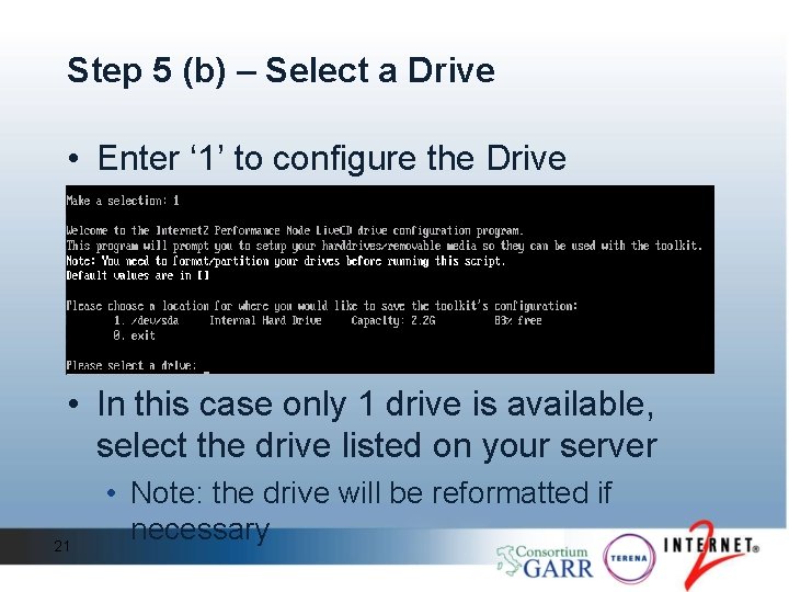 Step 5 (b) – Select a Drive • Enter ‘ 1’ to configure the Step 5 (b) – Select a Drive • Enter ‘ 1’ to configure the
