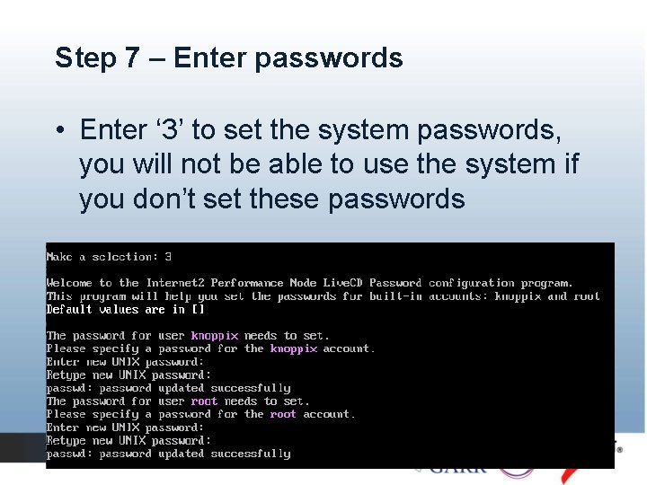 Step 7 – Enter passwords • Enter ‘ 3’ to set the system passwords, Step 7 – Enter passwords • Enter ‘ 3’ to set the system passwords,