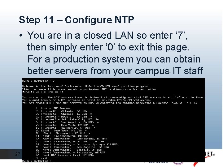 Step 11 – Configure NTP • You are in a closed LAN so enter Step 11 – Configure NTP • You are in a closed LAN so enter
