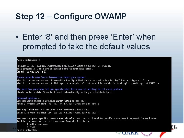 Step 12 – Configure OWAMP • Enter ‘ 8’ and then press ‘Enter’ when Step 12 – Configure OWAMP • Enter ‘ 8’ and then press ‘Enter’ when