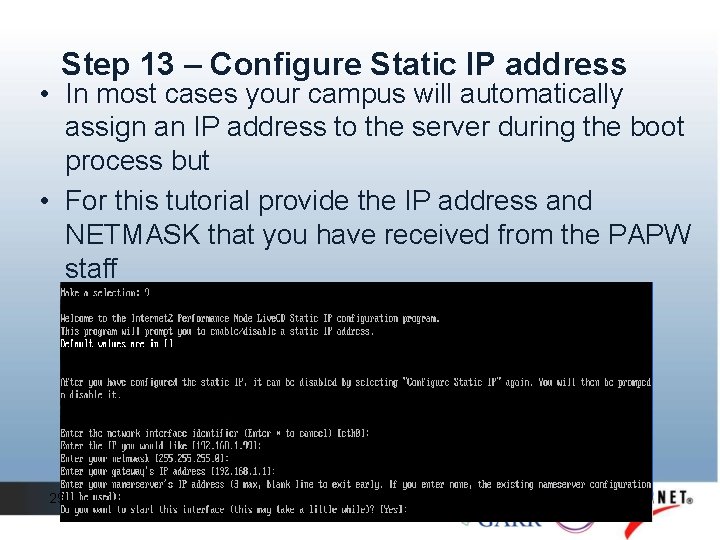 Step 13 – Configure Static IP address • In most cases your campus will Step 13 – Configure Static IP address • In most cases your campus will