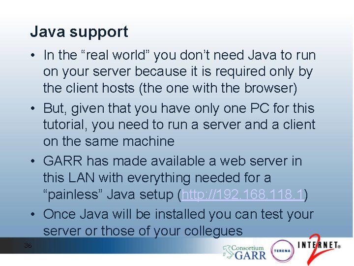 Java support • In the “real world” you don’t need Java to run on Java support • In the “real world” you don’t need Java to run on