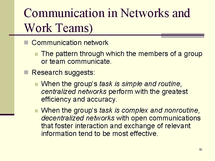 Communication in Networks and Work Teams) n Communication network n The pattern through which