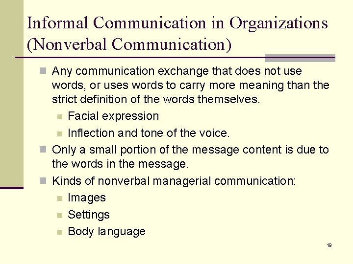 Informal Communication in Organizations (Nonverbal Communication) n Any communication exchange that does not use