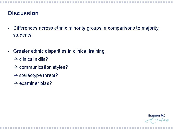 Discussion - Differences across ethnic minority groups in comparisons to majority students - Greater