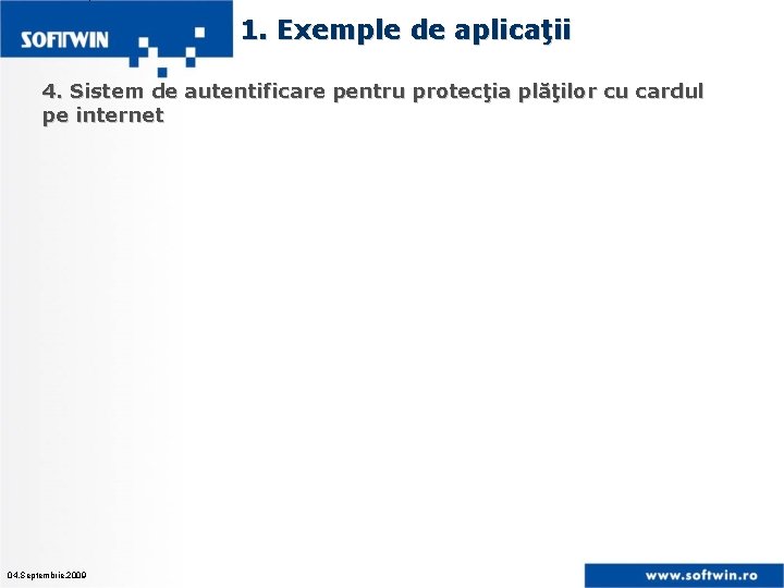 1. Exemple de aplicaţii 4. Sistem de autentificare pentru protecţia plăţilor cu cardul pe