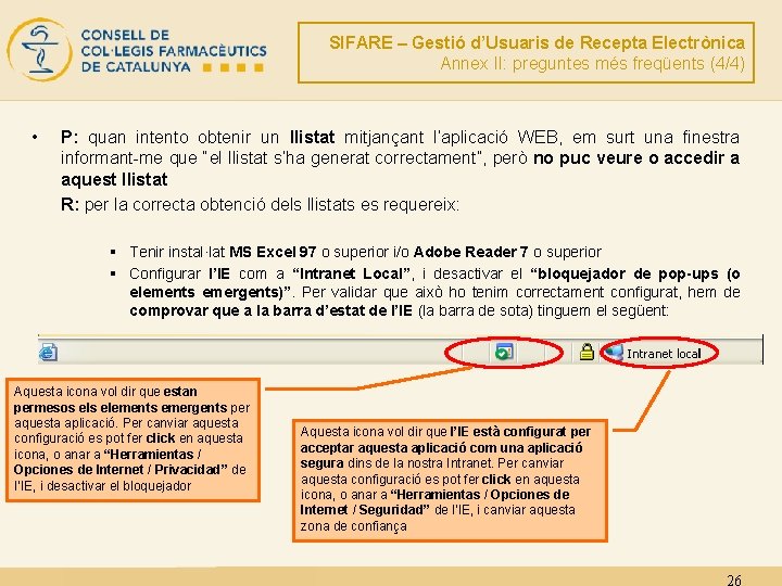SIFARE – Gestió d’Usuaris de Recepta Electrònica Annex II: preguntes més freqüents (4/4) •