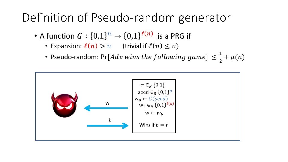 Definition of Pseudo-random generator • w 