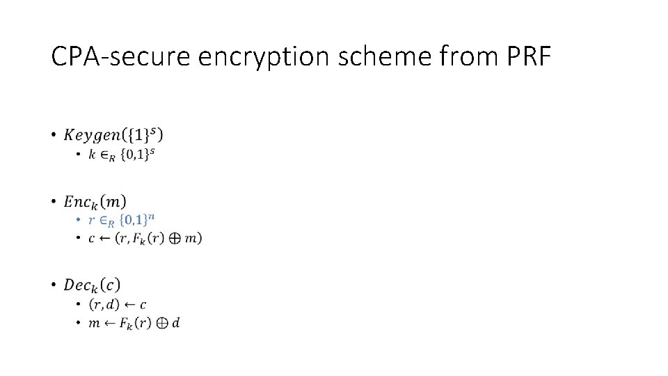 CPA-secure encryption scheme from PRF • 