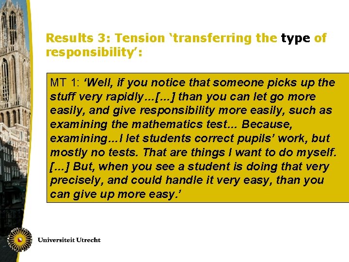 Results 3: Tension ‘transferring the type of responsibility’: MT 1: ‘Well, if you notice